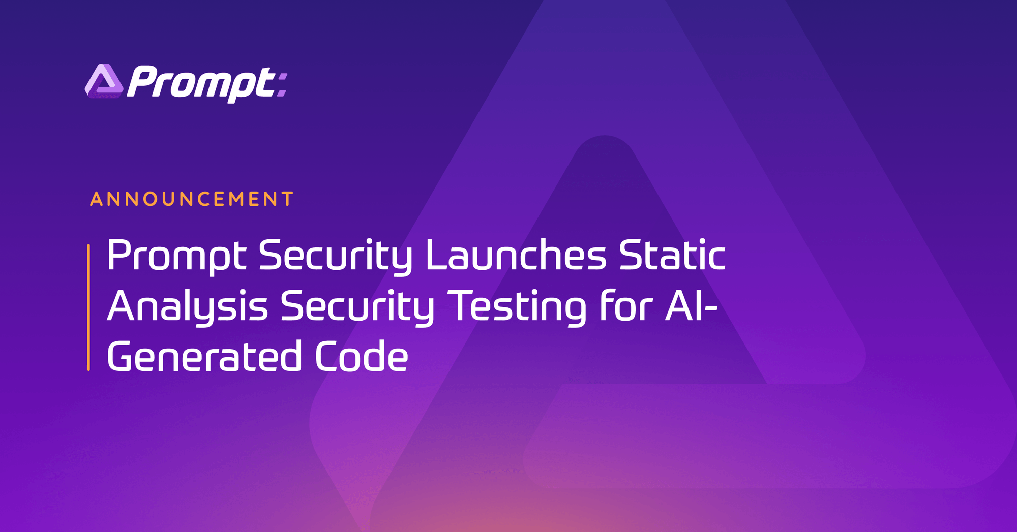 Prompt Security Launches Static Analysis Security Testing For Ai